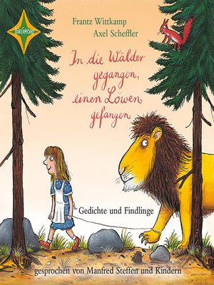 cover image of In die Wälder gegangen, einen Löwen gefangen--Gedichte und Findlinge